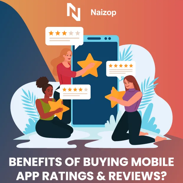 Benefits of Buying Mobile App Ratings and Reviews