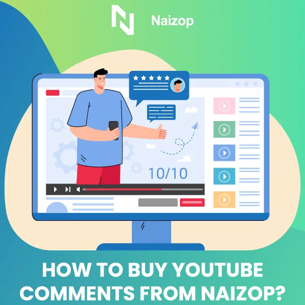 How to Buy YouTube Comments Instantly from Naizop?