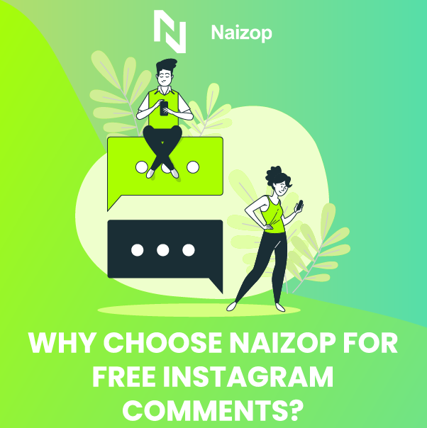 Why Choose Naizop&rsquo;s Free Instagram Comment Service?