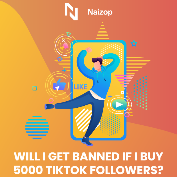 Will I Get Banned If I Buy 5000 TikTok Followers?