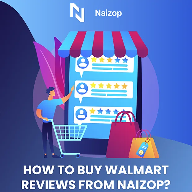 How to Buy Walmart Reviews from Naizop