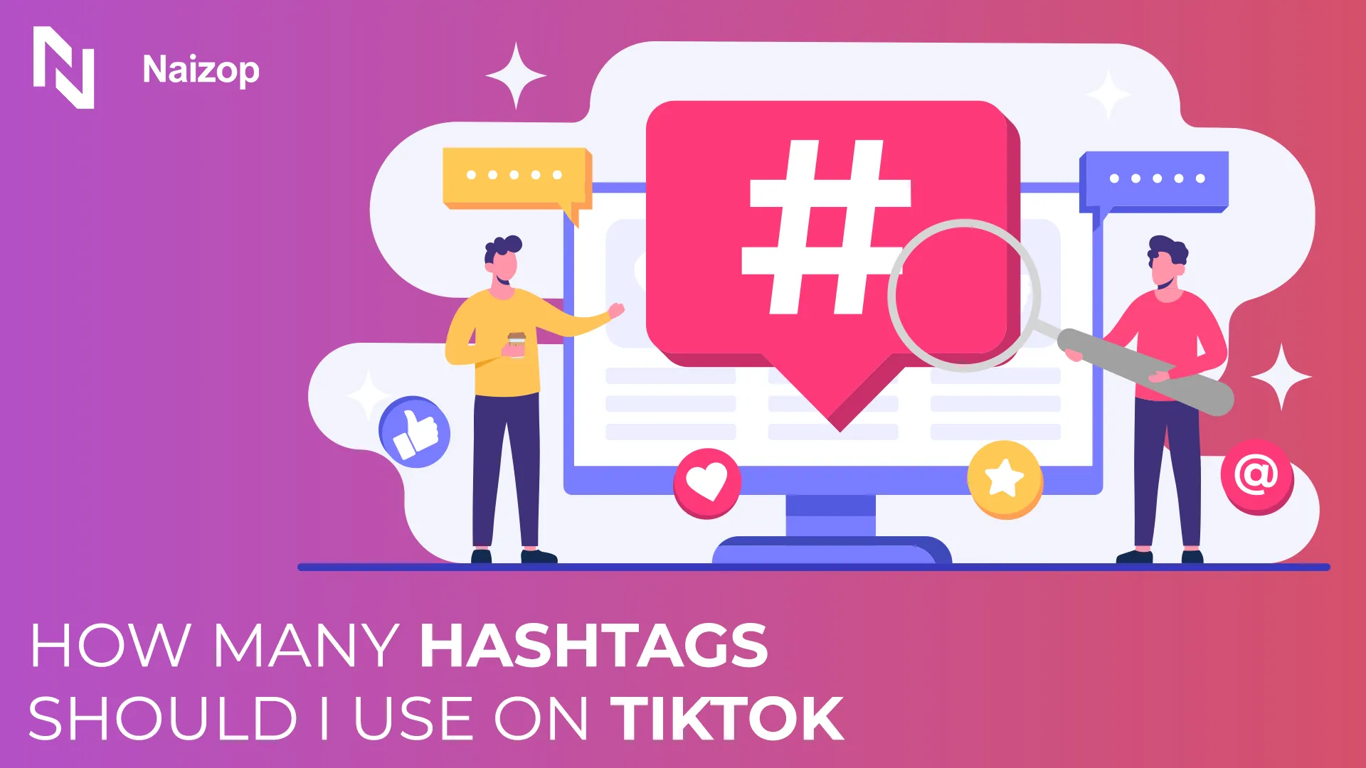 Ultimate Guide: How Many Hashtags Should I Use on TikTok?
