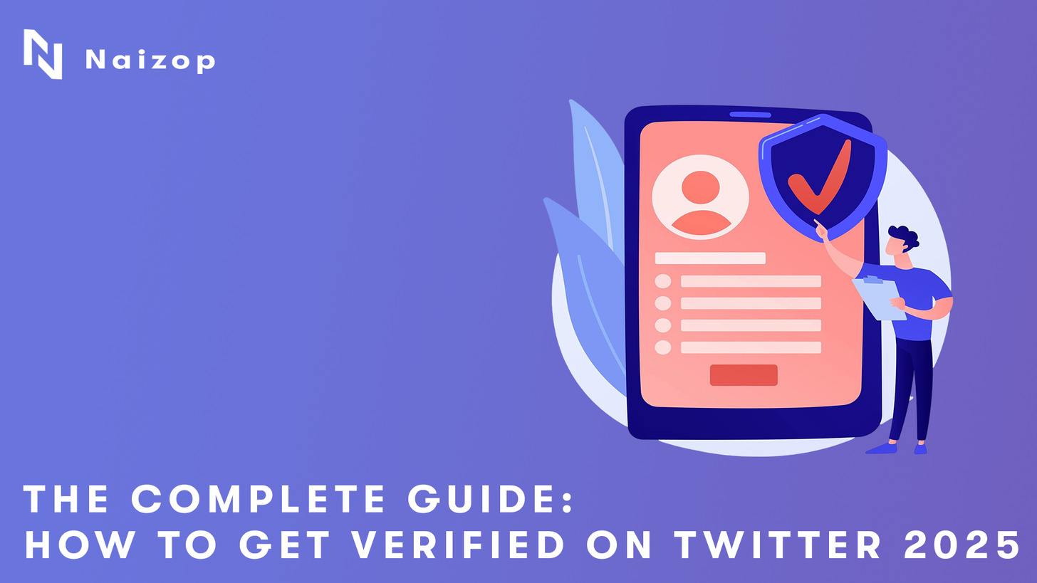 The Complete Guide: How to Get Verified on Twitter 2025