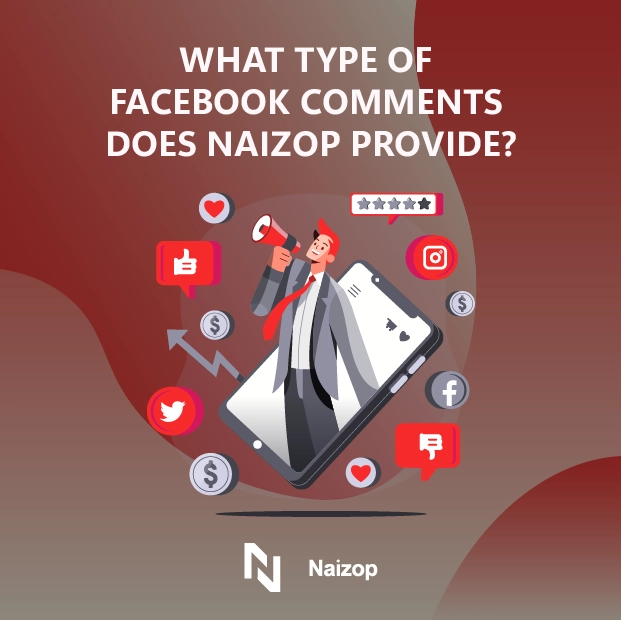 What Types of Facebook Comments Does Naizop Provide?