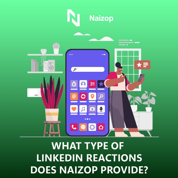 What Types of LinkedIn Reactions Does Naizop Provide?