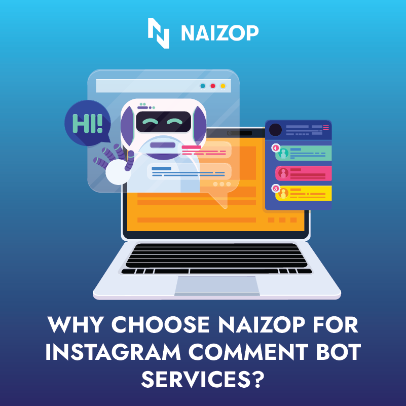 Why Choose Naizop for Instagram Comment Bot Services?