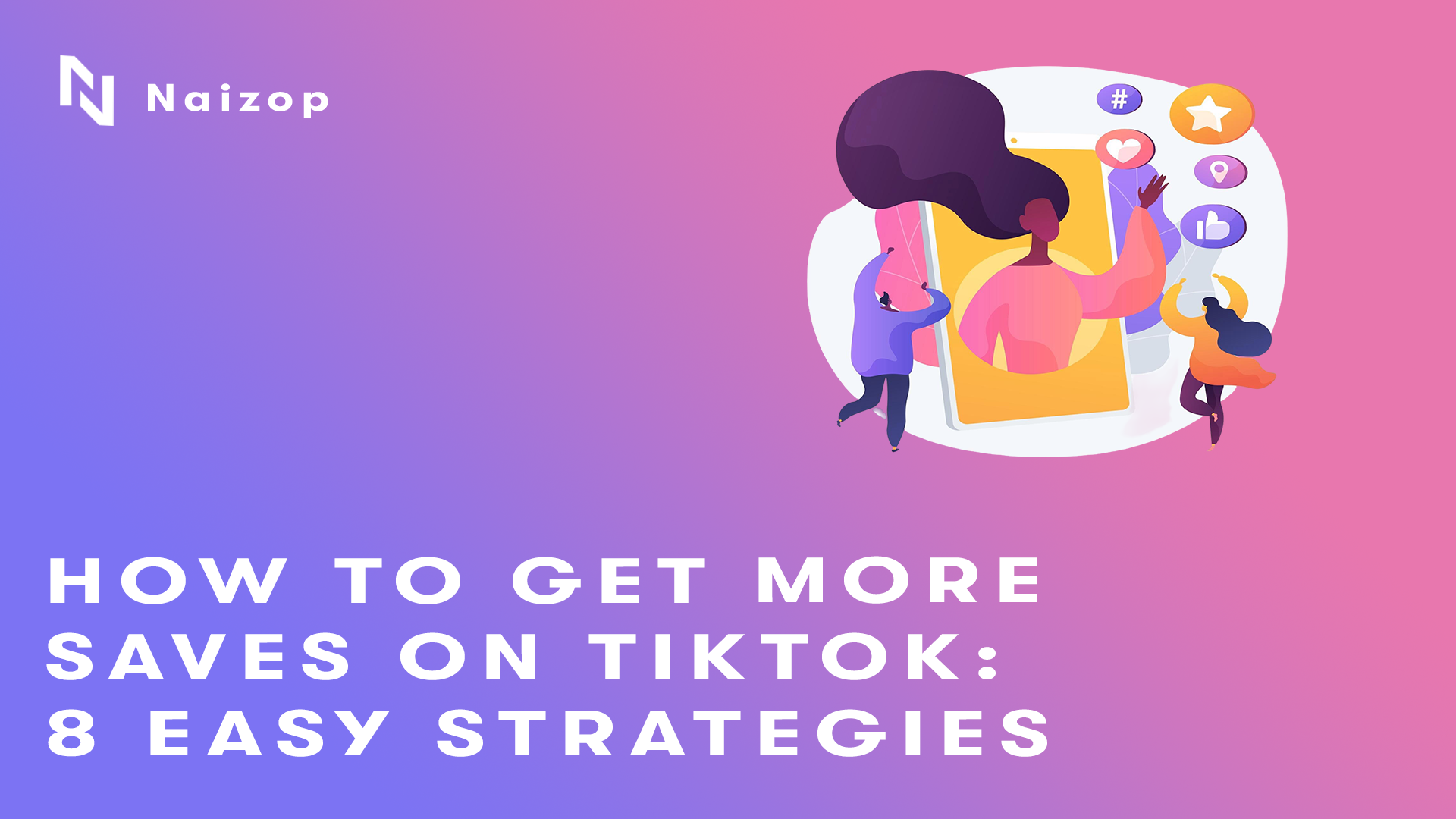 How to Get More Saves on TikTok: 8 Easy Strategies