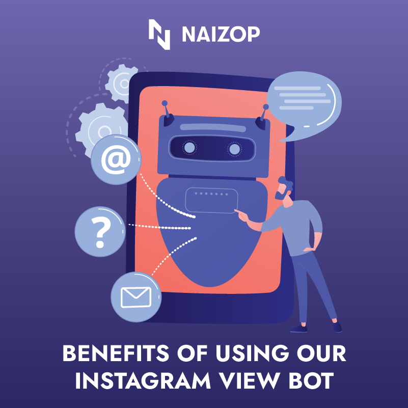 Benefits of Using Our Instagram View Bot