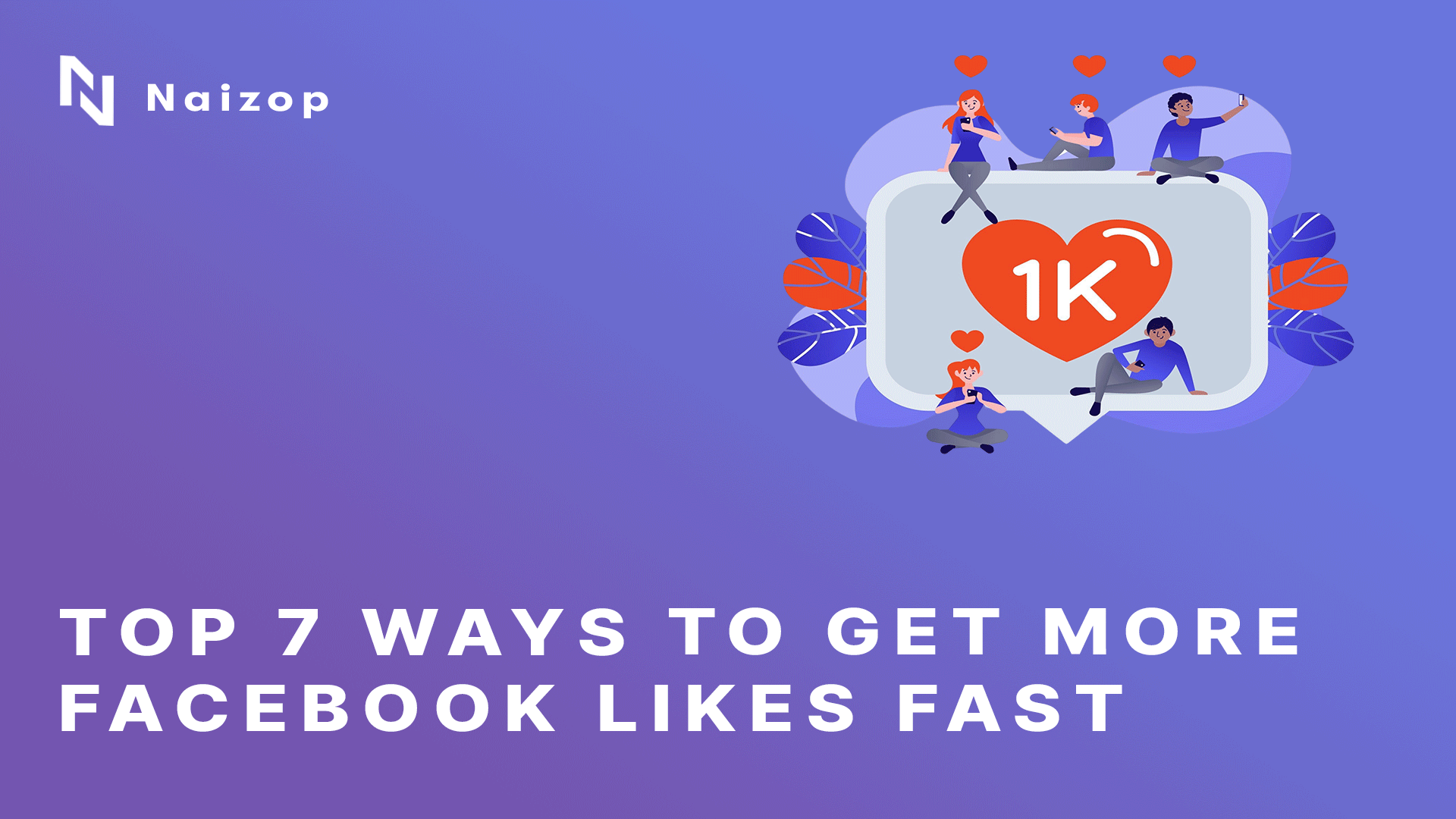 Top 7 Ways to Get More Facebook Likes Fast