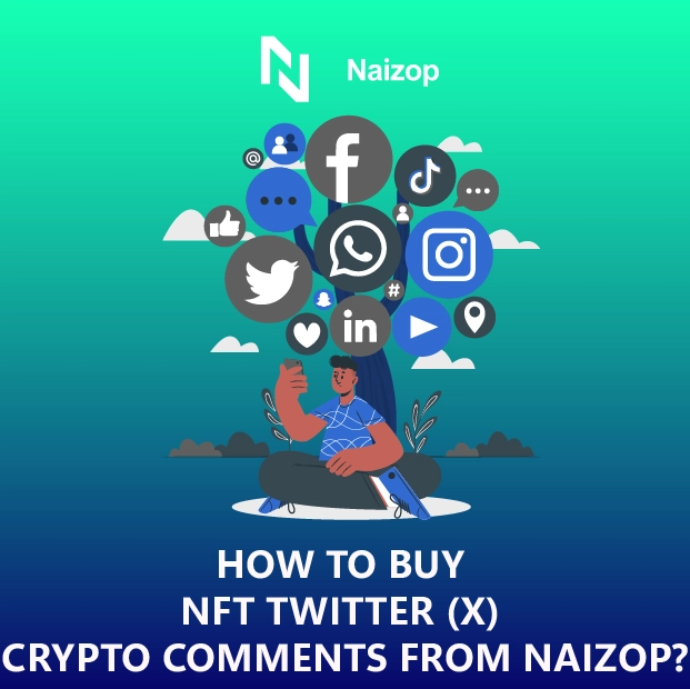 How to Buy NFT Twitter (X) Crypto Comments from Naizop