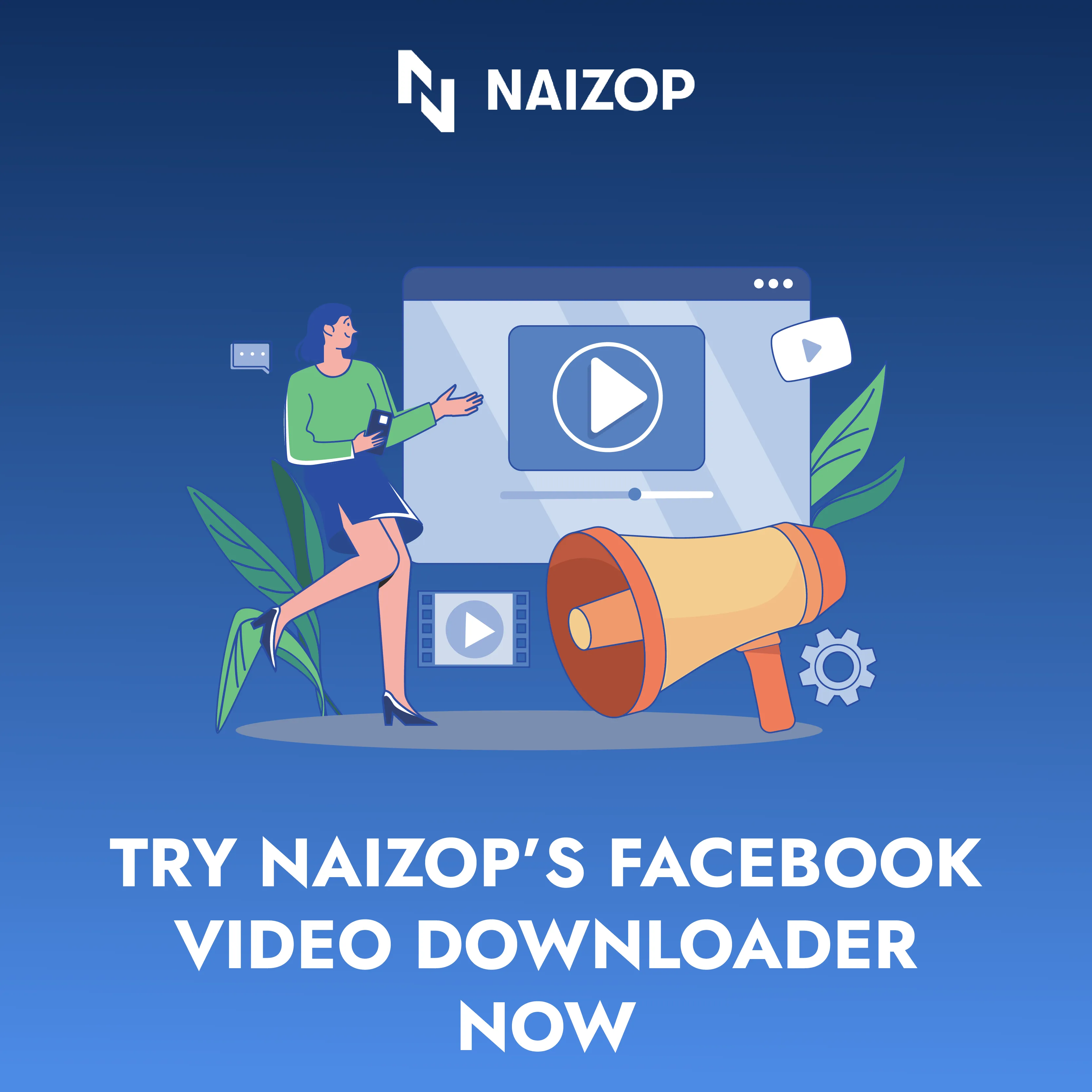 Try Naizop's Facebook Video Downloader Now