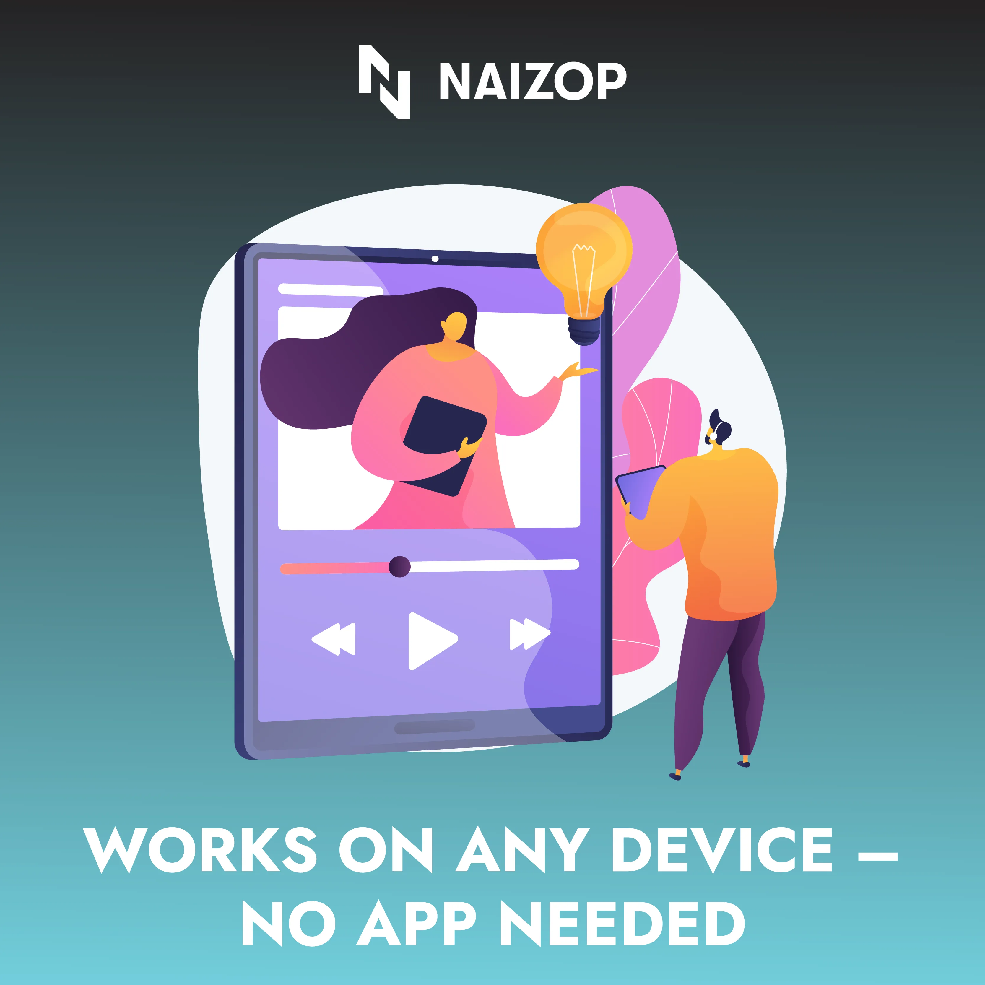 Works on Any Device - No App Needed