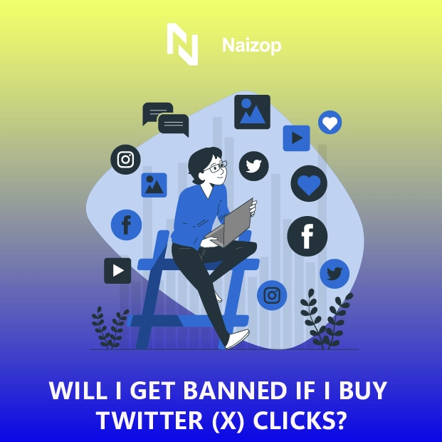 Will I Get Banned If I Buy Twitter (X) Clicks?