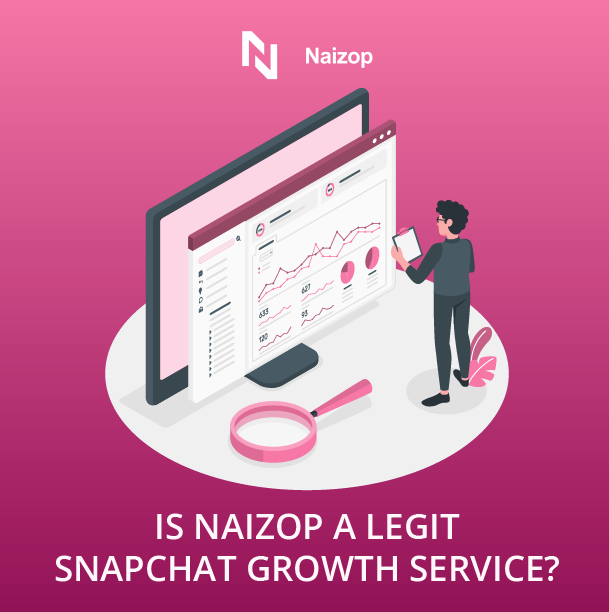 Is Naizop a Legit Snapchat Growth Service?