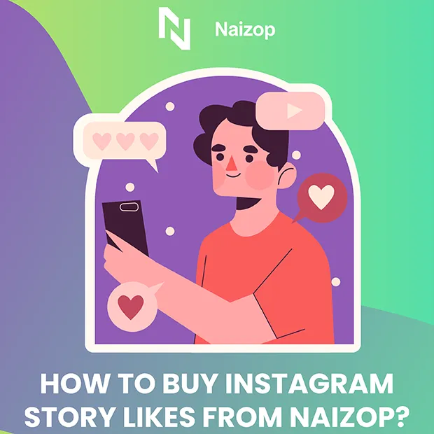 How to Buy Instagram Story Likes from Naizop