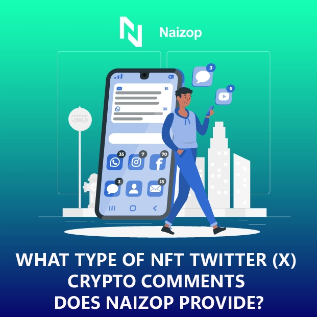 What Types of NFT Twitter (X) Crypto Comments Does Naizop Provide?