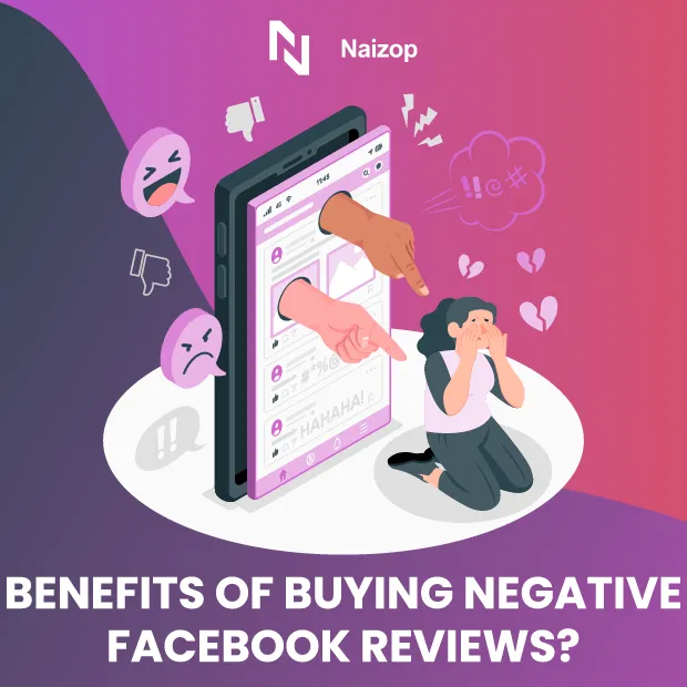 Benefits of Buying Negative Facebook Reviews