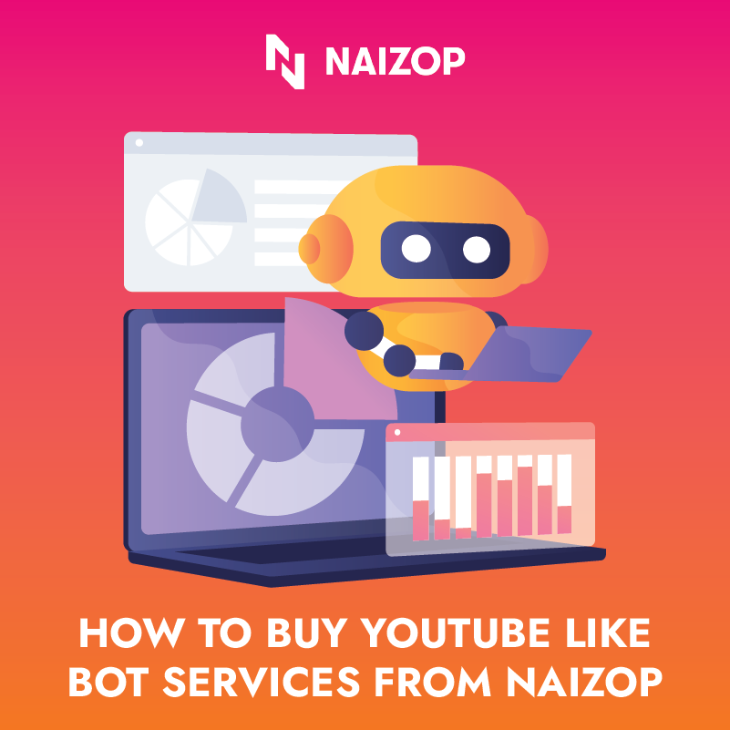 How to Buy YouTube Like Bot Services from Naizop