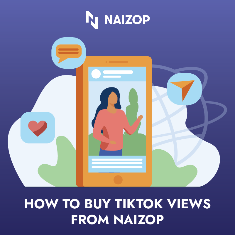 How to Buy TikTok Views from Naizop