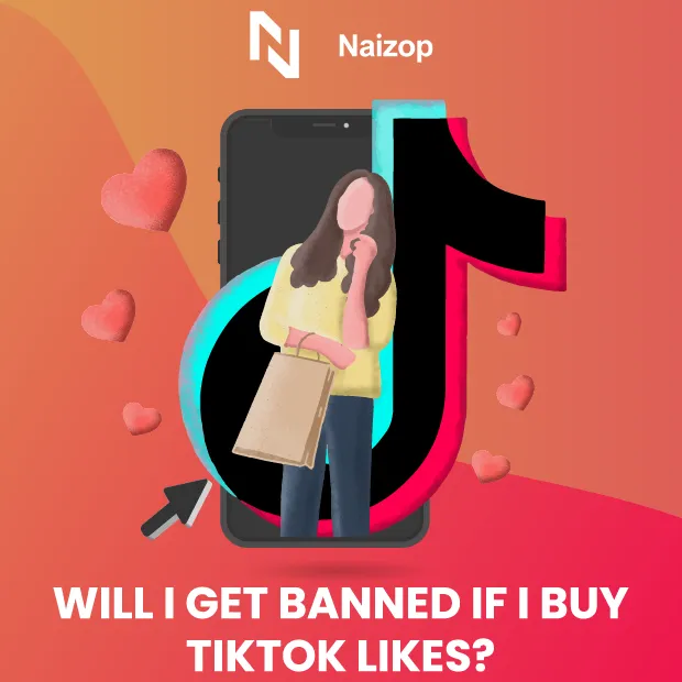 Will I Get Banned If I Buy TikTok Likes?