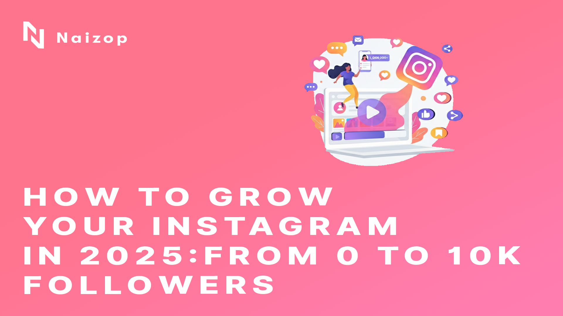 How to Grow Your Instagram in 2025: From 0 to 10K Followers