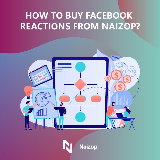 How to Buy Facebook Reactions from Naizop