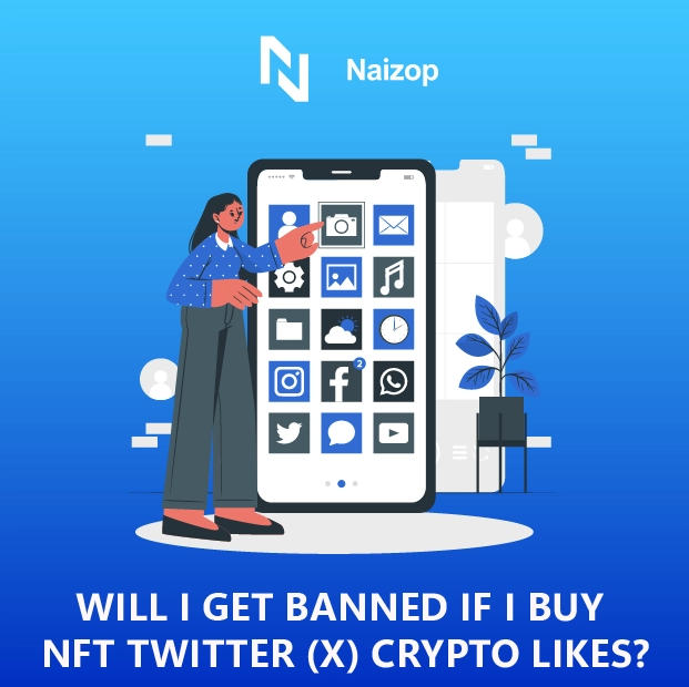 Will I Get Banned If I Buy NFT Twitter (X) Crypto Likes?
