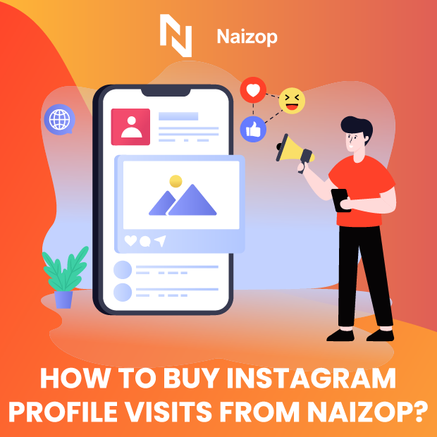 How to Purchase Cheap Instagram Profile Visits from Naizop