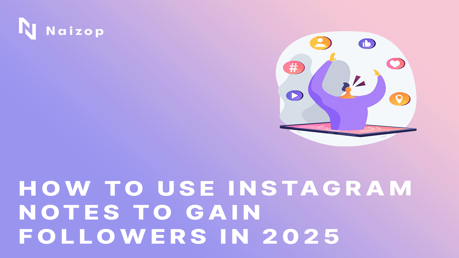 How to Use Instagram Notes to Gain Followers in 2025