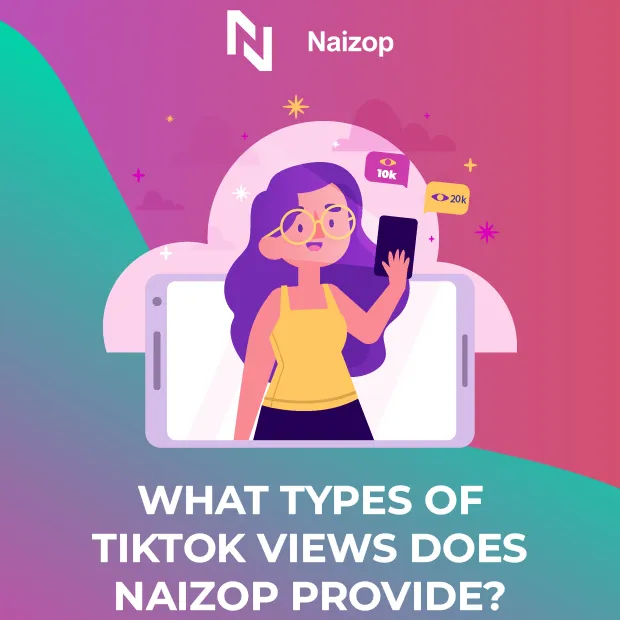 How to Purchase TikTok Views Instantly with Naizop