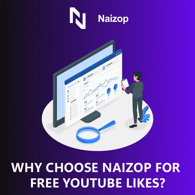 Why Choose Naizop for Free YouTube Likes?