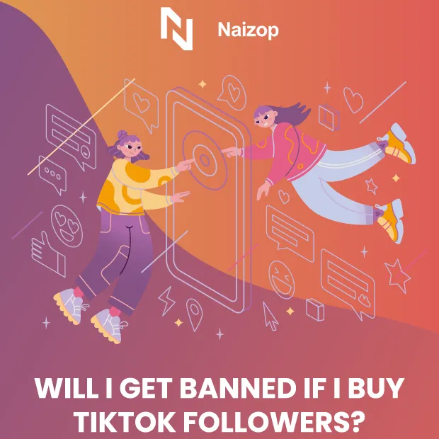 Will I get banned if I buy TikTok Followers?