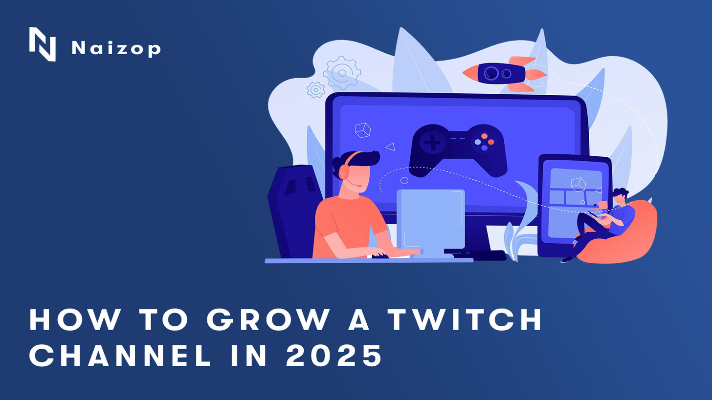 How to Grow a Twitch Channel in 2025