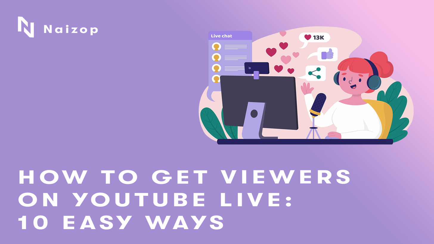 How to Get Viewers on YouTube Live: 10 Easy Ways