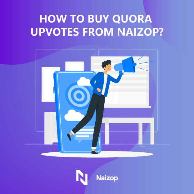 How to Buy Quora Upvotes from Naizop