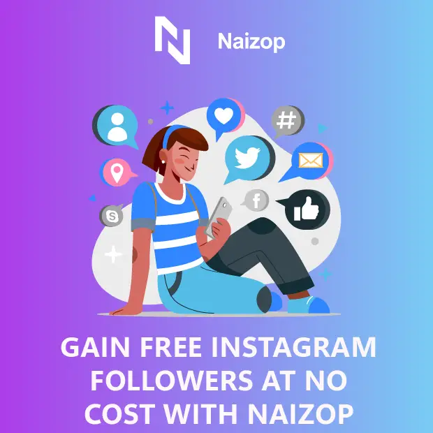 Gain Free Instagram Followers at No Cost With Naizop