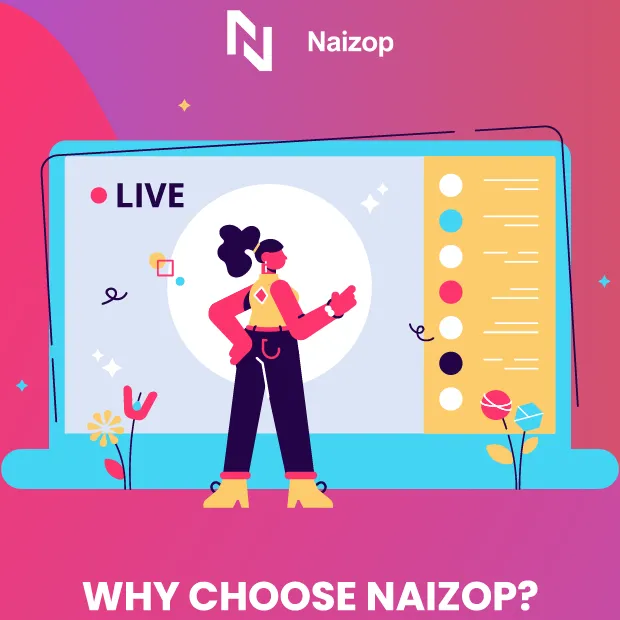 Why Choose Naizop?