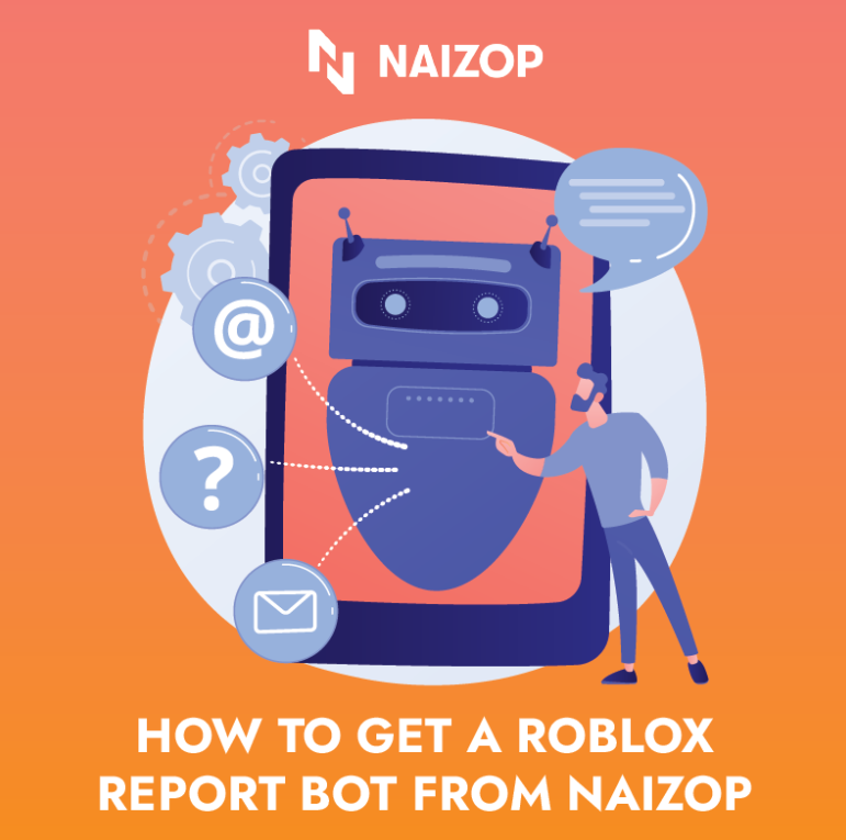How to Get a Roblox Report Bot from Naizop
