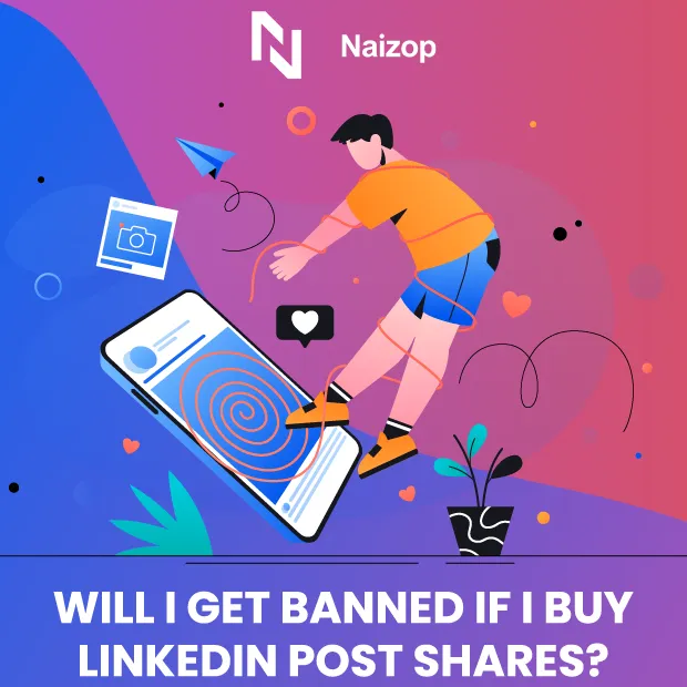 Will I Get Banned If I Buy LinkedIn Post Shares?