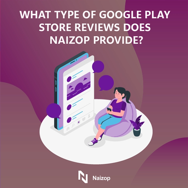 What Types of Google Play Store Reviews Does Naizop Provide?