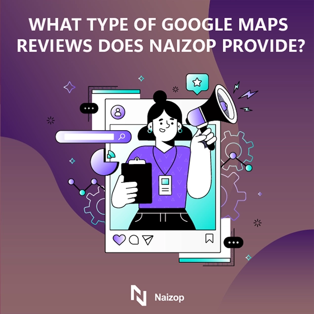 What Types of Google Map Reviews Does Naizop Provide?