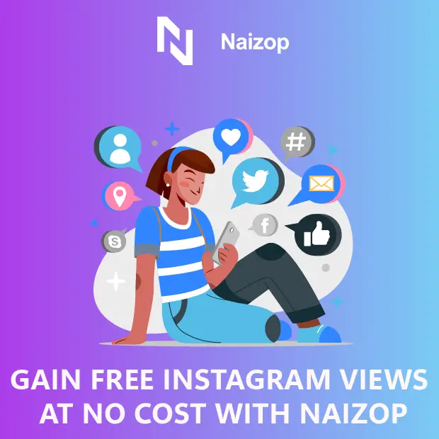 Gain Free Instagram Views at No Cost With Naizop