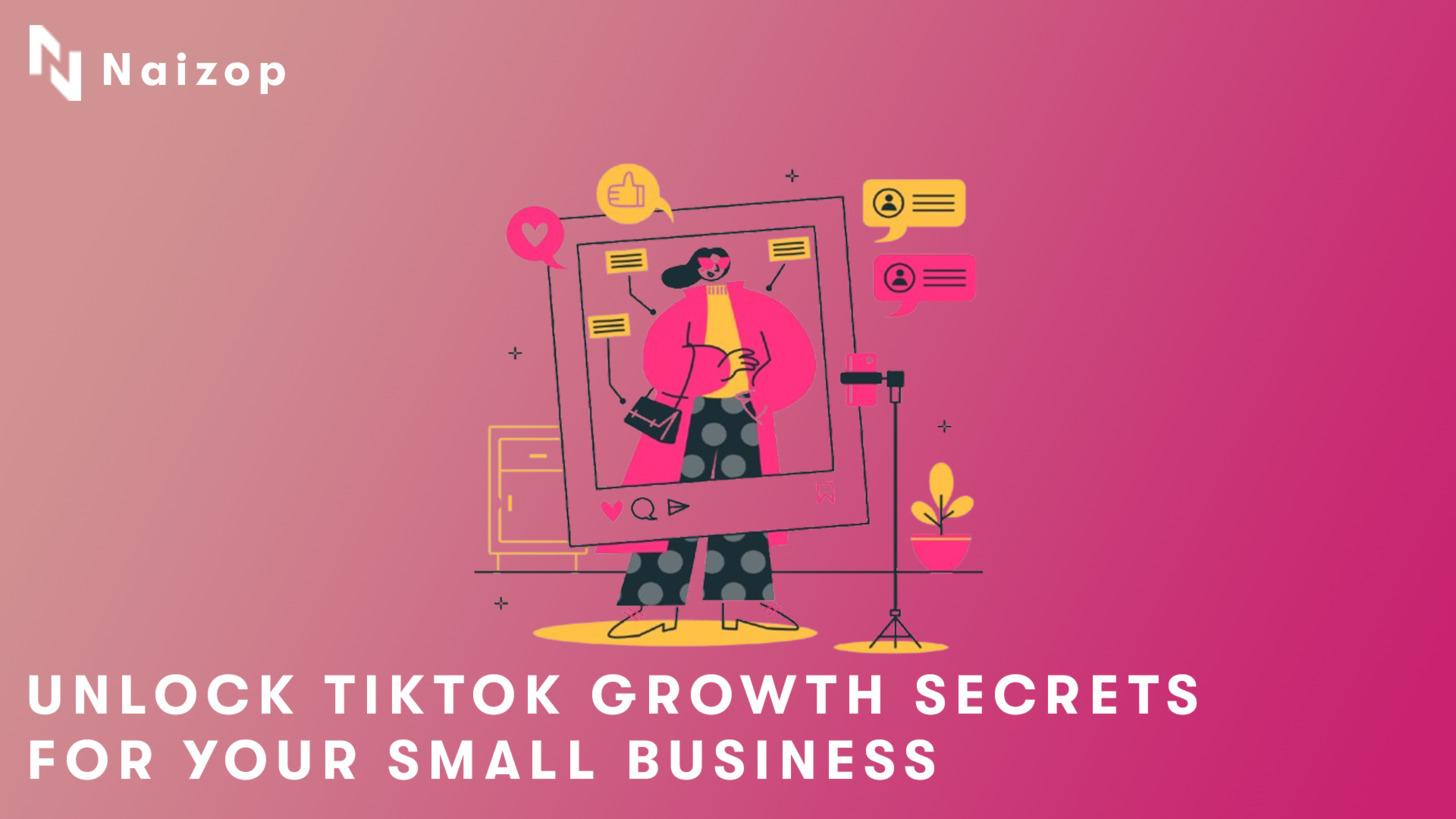 Unlock TikTok Growth Secrets for Your Small Business