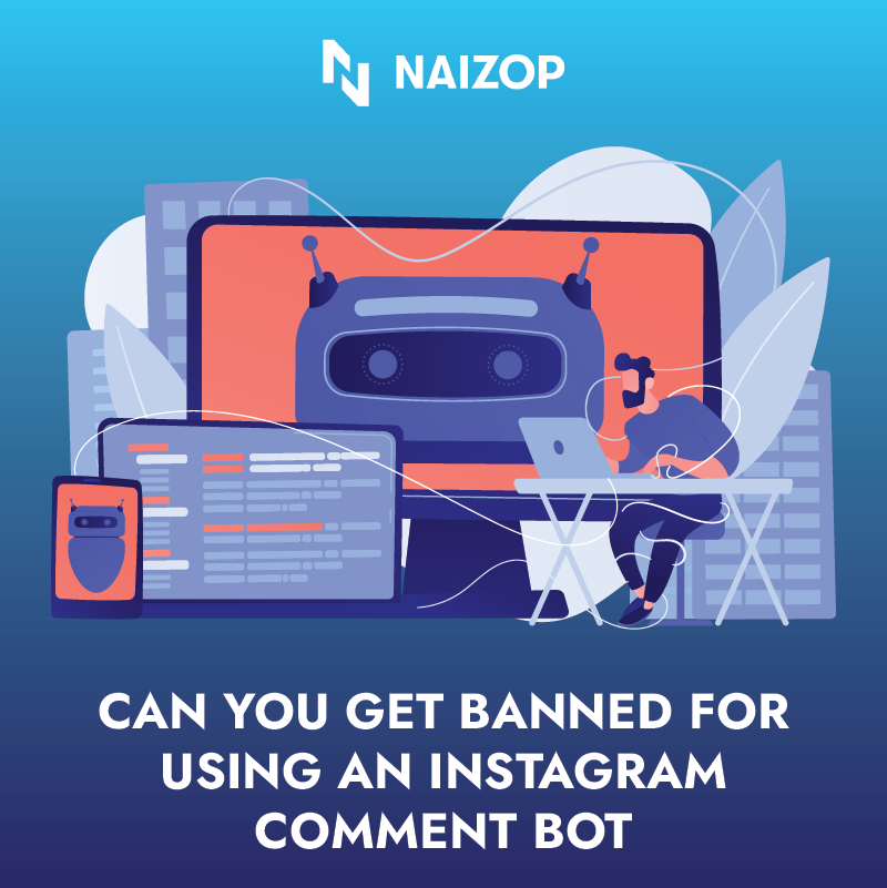 Can You Get Banned for Using an Instagram Comment Bot?
