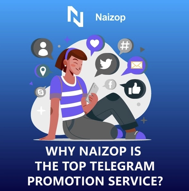 Why Naizop is the Top Telegram Promotion Service
