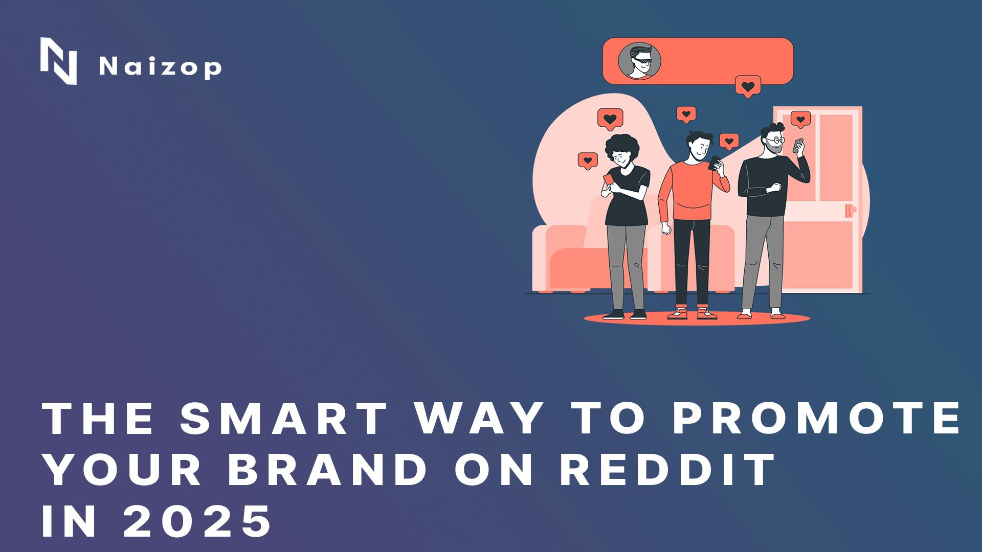 The Smart Way to Promote Your Brand on Reddit in 2025