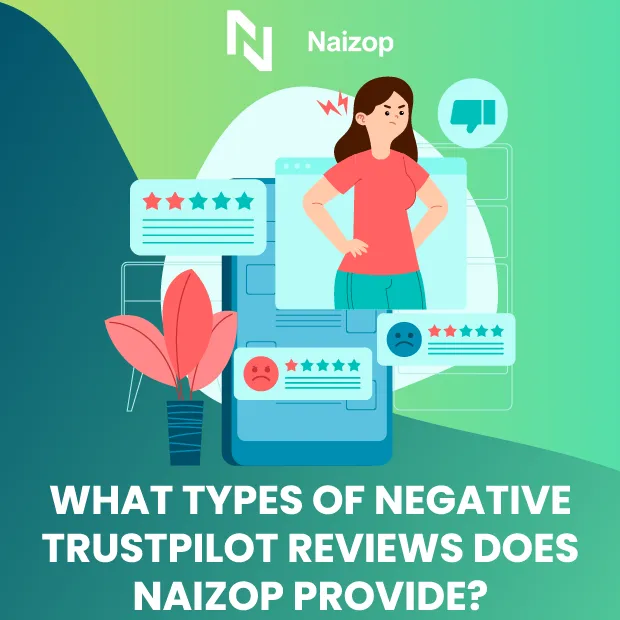 What Types of Negative Trustpilot Reviews Does Naizop Provide?