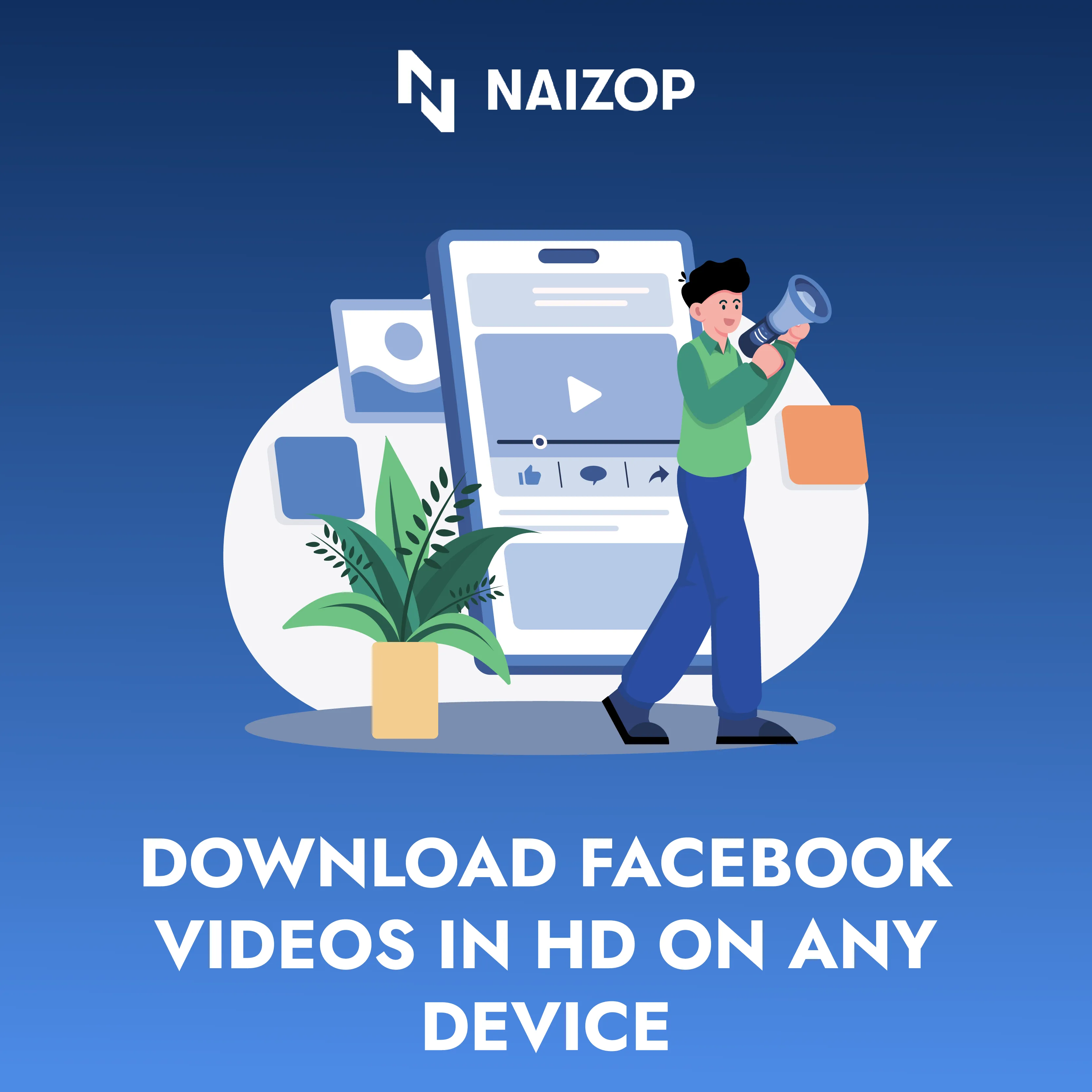 Download Facebook Videos in HD on Any Device