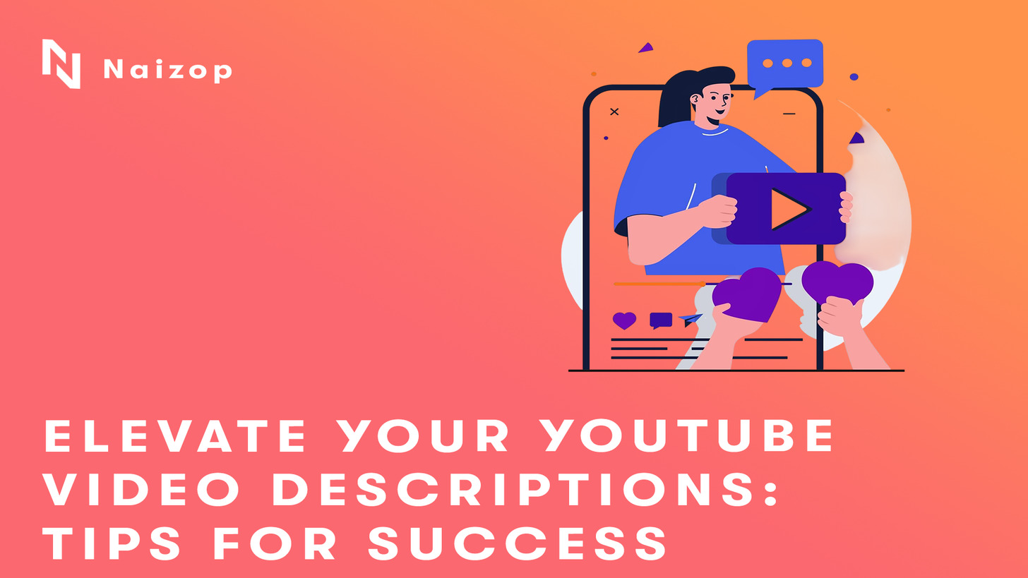 Elevate Your YouTube Video Descriptions: Tips for Success