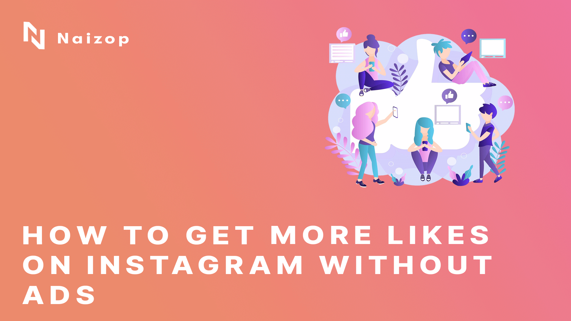 How to Get More Likes on Instagram Without Ads